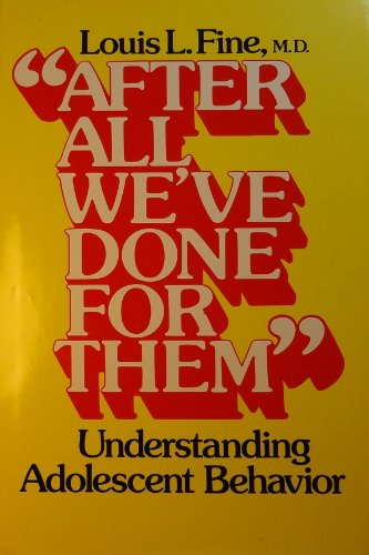 Book After All We've Done For Them: Understanding Adolescent Behavior free