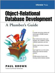Book Object-Relational Database Development: A Plumber's Guide (With CD-ROM) free