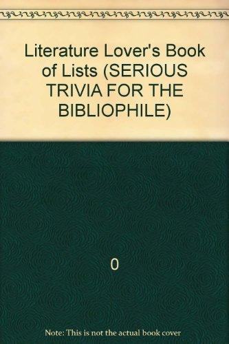 Book Literature Lover's Book of Lists (SERIOUS TRIVIA FOR THE BIBLIOPHILE) free