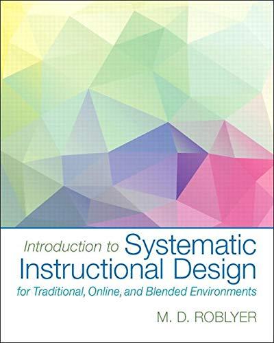 Book Introduction to Systematic Instructional Design for Traditional, Online, and Blended Environments, Loose-Leaf Version free