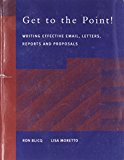 Book Get to the Point! Writing Email, Letters, Memos, Reports and Proposals free