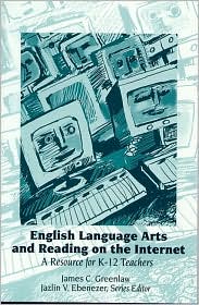 Book English Language Arts and Reading on the Internet: A Resource for K-12 Teachers free