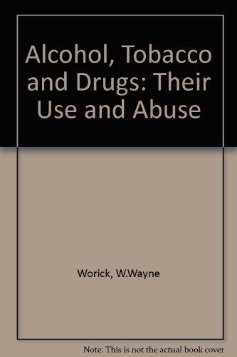 Book Alcohol, Tobacco And Drugs : Their Use And Abuse free