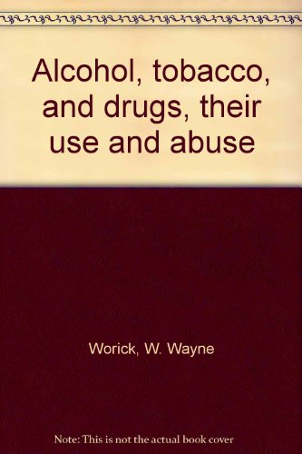 Book Alcohol, Tobacco And Drugs : Their Use And Abuse free