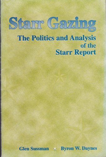 Book Starr Gazing: the Politics and Analysis of the Starr Report free
