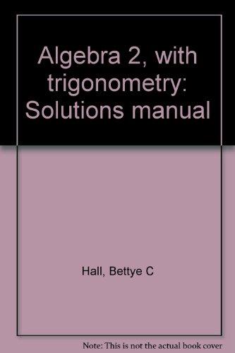 Book Algebra 2, with trigonometry: Solutions manual free