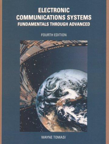Book Electronic Communication Systems: Fundamentals through Advanced (4th Edition) free