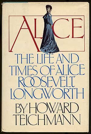 Book Alice, the life and times of Alice Roosevelt Longworth free