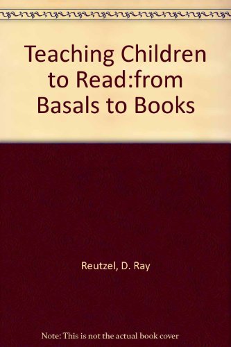 Book Teaching Children to Read: From Basals to Books (2nd Edition) free