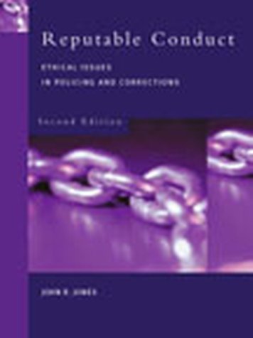 Book Reputable Conduct: Ethical Issues in Policing and Corrections free