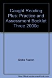 Book CAUGHT READING PLUS: PRACTICE AND ASSESSMENT BOOKLET THREE 2000C free