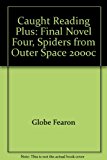 Book CAUGHT READING PLUS: FINAL NOVEL FOUR,SPIDERS FROM OUTER SPACE 2000C free