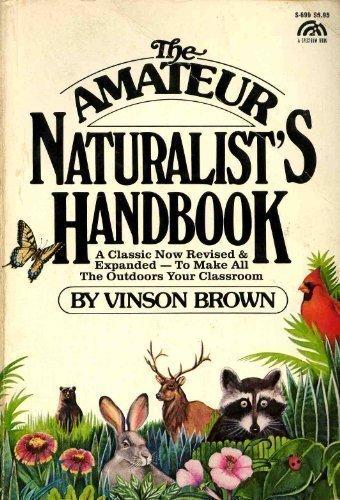 Book The Amateur Naturalist's Handbook: a Classic Now Revised and Expanded - to Make All the Outdoors Your Classroom free
