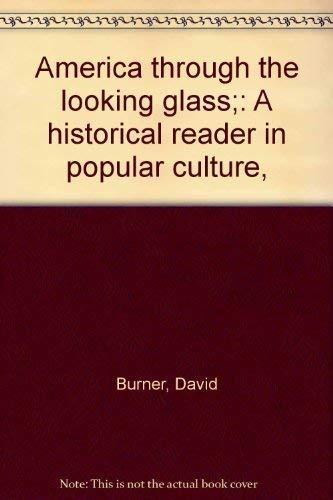 Book America Through the Looking Glass: A historical reader in popular culture free