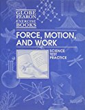 Book GLOBE FEARON SCIENCE EXERCISE BOOKS, FORCE, MOTION, AND WORK, 2003 (Gf Science Exercise Books) free