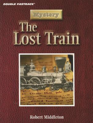 Book DOUBLE FASTBACK THE LOST TRAIN (MYSTERY) 2004C (Double FastBack: Mystery) free