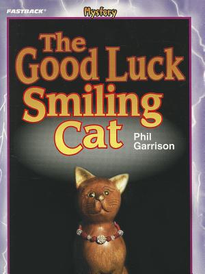 Book FASTBACK THE GOOD LUCK SMILING CAT (MYSTERY) 2004C (FastBack Mystery Books) free