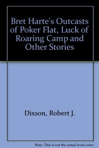 Book Bret Harte's Outcasts Of Poker Flat, Luck Of Roaring Camp And Other Stories free