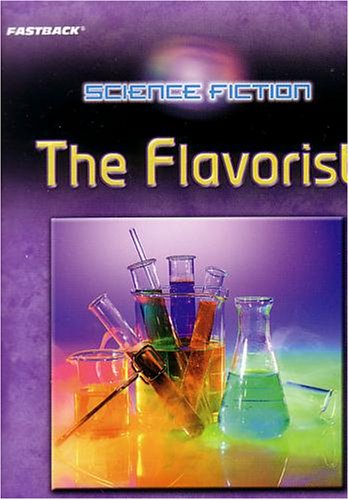 Book FASTBACK THE FLAVORIST (SCIENCE FICTION) 2004C (Fearon/Fb: Science Fiction) free