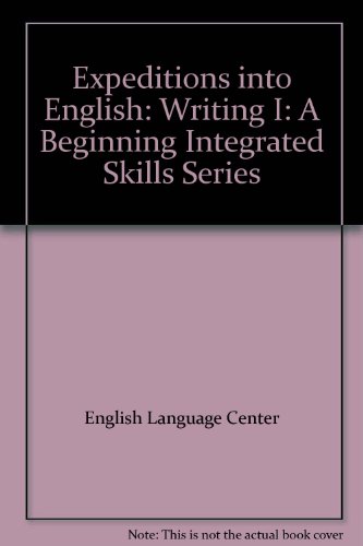 Book Expeditions into English: Writing I: A Beginning Integrated Skills Series free