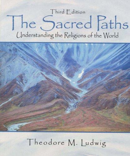 Book The Sacred Paths: Understanding the Religions of the World (3rd Edition) free