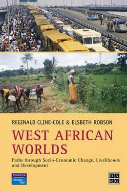Book West African Worlds: Paths Through Socio-Economic Change, Livelihoods and Development (Developing Areas Research Group) free