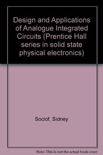Book Design and Applications of Analog Integrated Circuits (SOLID STATE PHYSICAL ELECTRONICS SERIES) free