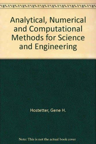 Book Analytical, Numerical, and Computational Methods for Science and Engineering free