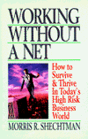 Book Working Without a Net: How to Survive and Thrive in Today's High Risk Business World free