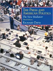 Book The Press and American Politics: The New Mediator (3rd Edition) free