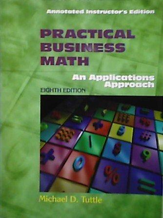 Book PRACTICAL BUSINESS MATH, AN APPLICATIONS APPROACH, 8TH ED., ANNOTATED INSTRUCTOR'S EDITION free