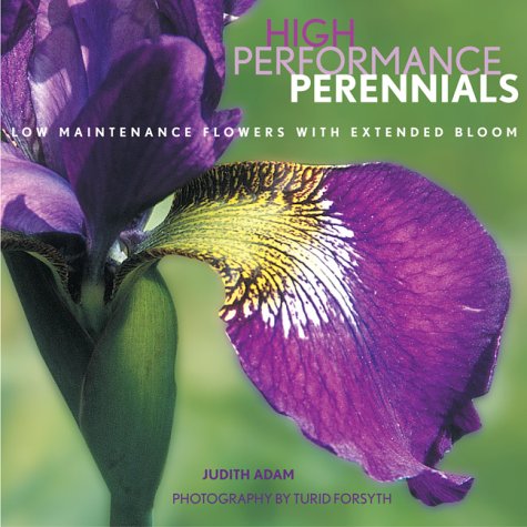 Book High Performance Perennials: Low Maintenance Flowers with Extended Bloom free