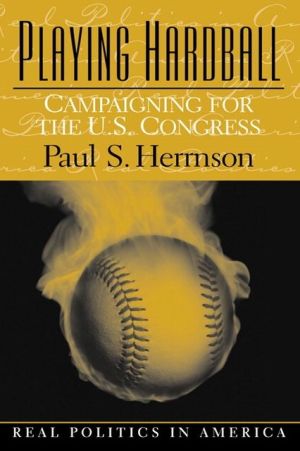 Book Playing Hardball: Campaigning for the U.S. Congress free