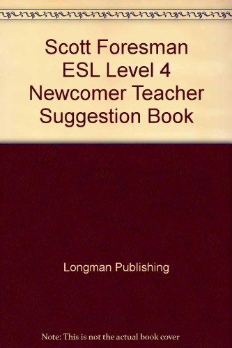 Book Scott Foresman Esl Level 4 Newcomer Teacher Suggestion Book free
