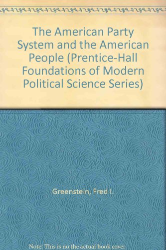 Book The American Party System and the American People (Prentice-Hall Foundations of Modern Political Science Series) free