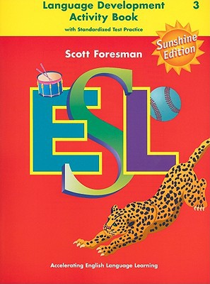 Book SCOTT FORESMAN ESL SUNSHINE EDITION LANGUAGE DEVELOPMENT ACTIVITY BOOK G G free