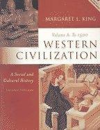 Book Western Civilization - A Social & Cultural History, Volume A- To 1500 (2nd, 03) by King, Margaret L [Paperback (2002)] free