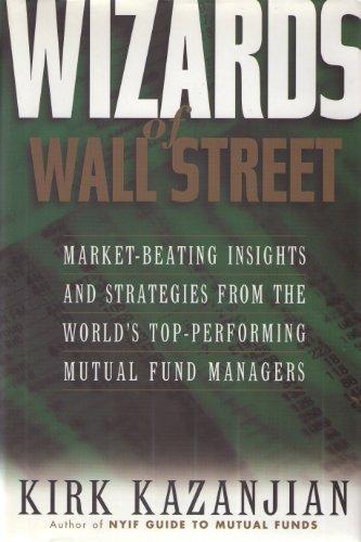 Book Wizards Of Wall Street:market-beating Insights And Strategies From The World's Top-performing Mutual Fund Managers free