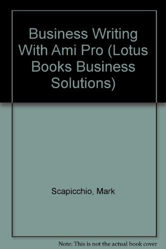 Book Business Writing With Ami Pro (lotus Books Business Solutions) free