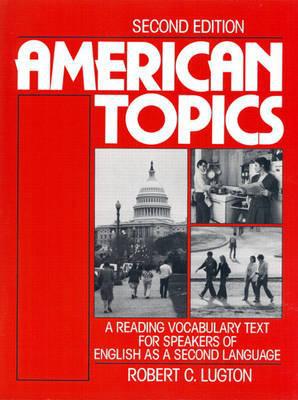 Book American Topics: A Reading Vocabulary Text for Speakers of English as a Second Language, Second Edition (Student Book) free