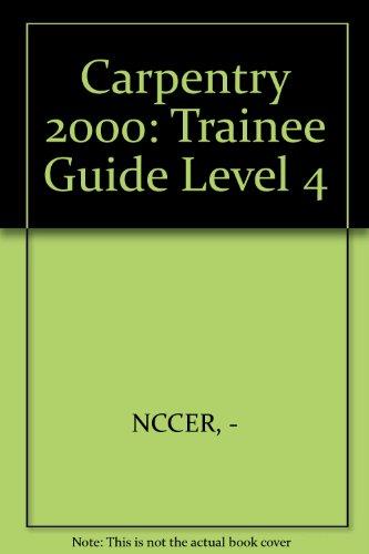 Book Carpentry Level 4 Trainee Guide, 2000 Revision, Perfect Bound free