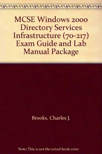 Book Mcse Windows 2000 Directory Services Infrastructure (70-217) Exam Guide And Lab Manual Package free