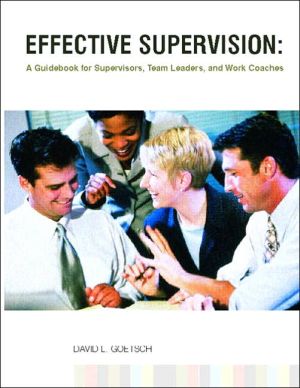 Book Effective Supervision: A Guidebook for Supervisors, Team Leaders, and Work Coaches free