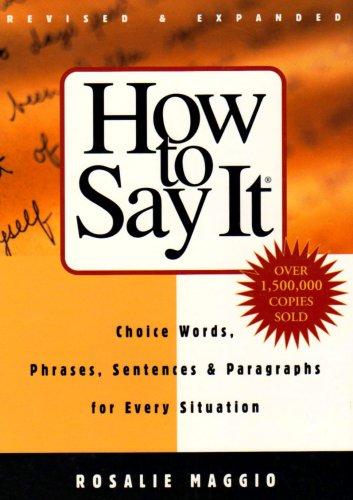 Book How to Say It: Choice Words, Phrases, Sentences, and Paragraphs for Every Situation free