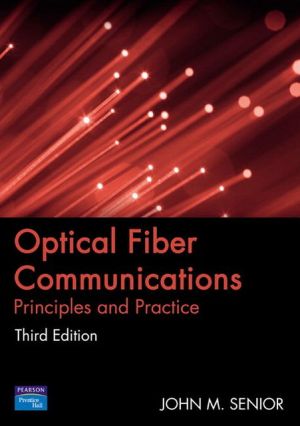 Book Optical Fiber Communications: Principles and Practice free