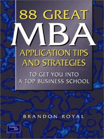 Book 88 Great Mba Application Tips & Strategies To Get You Into A Top Business School free