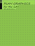 Book Plan Graphics for the Landscape Designer: With Section-Elevation and Computer Graphics free