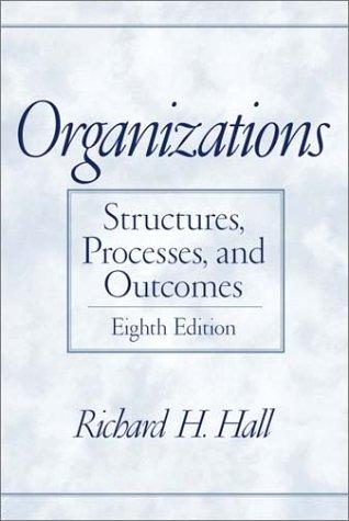 Book Organizations: Structures, Processes, and Outcomes (8th Edition) free