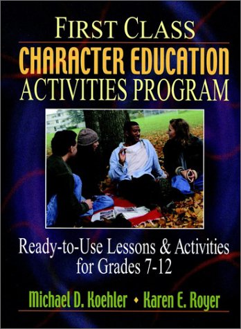 Book First Class Character Education Activities Program: Ready-to-use Lessons And Activities For Grades 7-12 free