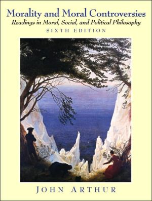 Book Morality and Moral Controversies: Readings in Moral, Social, and Political Philosophy (6th Edition) free